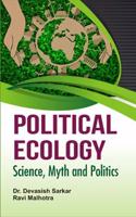Political Ecology: Science Myth and Politics