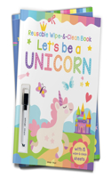 Reusable Wipe And Clean Book: Let's be a Unicorn