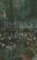 The Rubens Garden: A Masterpiece in Bloom