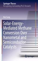 Solar-Energy-Mediated Methane Conversion Over Nanometal and Semiconductor Catalysts