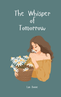 The Whisper of Tomorrow