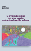 formación del psicólogo en el campo educativo