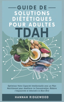Guide de Solutions Diététiques pour Adultes TDAH