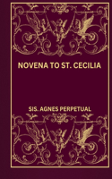 Novena to St. CECILIA: (Transform Your Life with Novena Prayer. a 9- Days Devotional Series for Catholic, Spiritual Growth,)