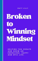 Broken to Winning Mindset