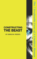 Constructing The Beast: The 7 Irrefutable Laws of A Limitless Human(Leadership & Empowerment)