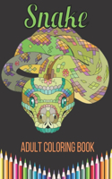 Snake Adult Coloring Book: An Adult Coloring Book With Anaconda, Python, king snake, Cobra, Mamba and Many More Snakes For Stress Relief & Relaxations!