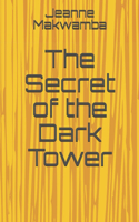 The Secret of the Dark Tower