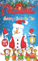 Christmas Coloring Book for Kids Ages 4-8: Cute Children's Christmas Gift or Present for Toddlers & Kids - Beautiful Pages to Color with Santa Claus, Reindeer, Snowmen (Animals) Fun, Easy, an