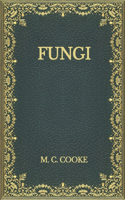 Fungi: Their Nature and Uses