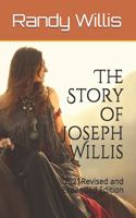 Story of Joseph Willis: 2021 Revised and Expanded Edition