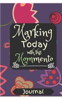 Marking Today With This MOMmento
