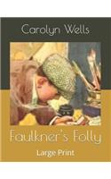 Faulkner's Folly: Large Print