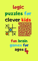 logic puzzles for clever kids fun brain games for ages 4