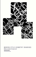 MODERN STYLE GEOMETRY DRAWINGS White on Black Background by Artist Grace Divine: (Grace Divine Drawings)