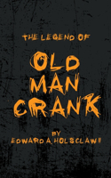 The Legend of Old Man Crank