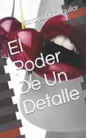 El Poder De Un Detalle