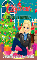 Christmas Color By Number Coloring Books For Adults: Creative Haven Christmas Color By Numbers Book Featuring Beautiful Winter Florals, Festive Ornaments, and Relaxing Christmas Scenes