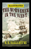 The Norsemen in the West Illustrated