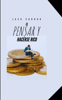 El Pensar Y Hacérse Rico