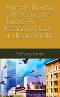 Animals Thriving in the Concrete Jungle: A Fascinating Look at Urban Wildlife