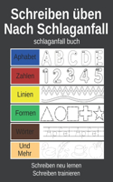 Schreiben üben nach Schlaganfall: Schlaganfall Buch: Aphabet, Zahlen, Formen, Linien, Wörte, Und Mehr: Schreiben neu Lernen, Schreiben Trainieren: Schlaganfall Übungen & Hilfsmittel,