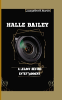 Halle Bailey: A legacy Beyond Entertainment