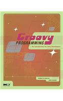 Groovy Programming: An Introduction for Java Developers