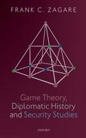 Game Theory, Diplomatic History and Security Studies