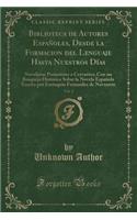 Biblioteca de Autores Españoles, Desde La Formacion del Lenguaje Hasta Nuestros Días, Vol. 2: Novelistas Posteriores a Cervantes; Con Un Bosquejo Histórico Sobre La Novela Española Escrito Por Eustaquio Fernandez de Navarrete (Classic Reprint