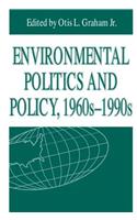 Environmental Politics and Policy, 1960s-1990s