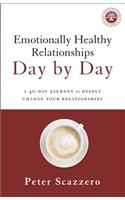 Emotionally Healthy Relationships Day by Day: A 40-Day Journey to Deeply Change Your Relationships