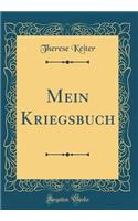 Mein Kriegsbuch (Classic Reprint)