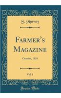 Farmer's Magazine, Vol. 1: October, 1910 (Classic Reprint): October, 1910 (Classic Reprint)