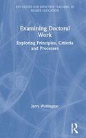 Examining Doctoral Work: Exploring Principles, Criteria and Processes