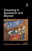 Dreaming in Byzantium and Beyond