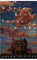 Where River Turns to Sky