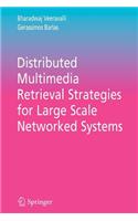 Distributed Multimedia Retrieval Strategies for Large Scale Networked Systems: (English)