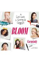 Bloom: A Girl's Guide to Growing Up Gorgeous