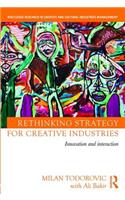 Rethinking Strategy for Creative Industries