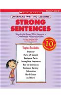 Overhead Writing Lessons: Strong Sentences: Standards-Based Mini-Lessons * Overheads * Reproducibles [With 10 Transparencies]