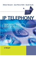 IP Telephony: Deploying Voice-Over-IP Protocols