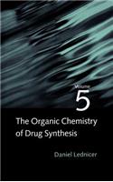 Organic Chemistry of Drug Synthesis, Volume 5