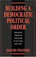 Building a Democratic Political Order