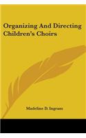 Organizing and Directing Children's Choirs