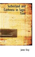 Sutherland and Caithness in Saga-Time: (English)