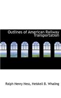 Outlines of American Railway Transportation