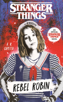 Stranger Things: Rebel Robin: Rebel Robin