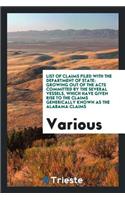 List of Claims Filed with the Department of State: Growing Out of the Acts ...