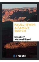 Paull-Irwin; A Family Sketch